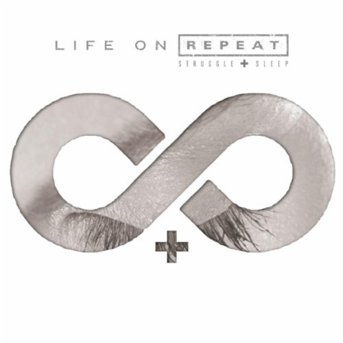 Life-On-Repeat-Struggle-+-Sleep