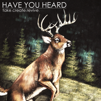 Review: Have You Heard’s ‘take.create.revive.’