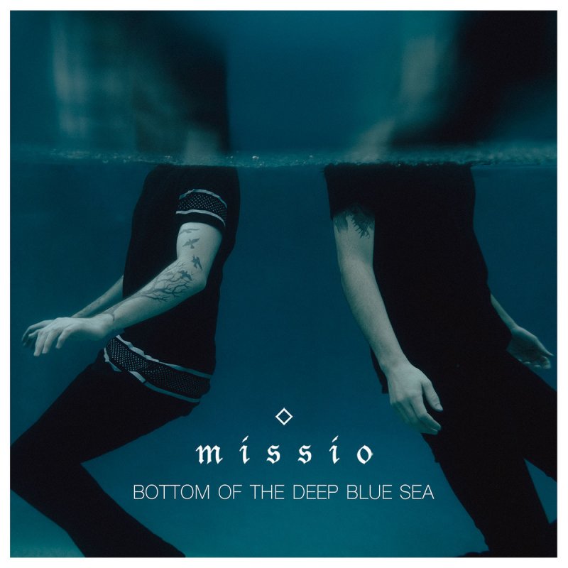 Single Review: Missio “Bottom of the Deep Blue Sea” – Stitched Sound - Missio Bottom Of The Deep Blue Sea