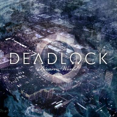 ‘BIZZARO WORLD’ BY DEADLOCK OUT NOW