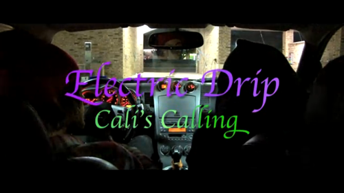 ELECTRIC DRIP’S OFFICIAL VIDEO FOR “CALI’S CALLING”