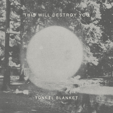 THIS WILL DESTROY YOU TO RELEASE ‘TUNNEL BLANKETS’
