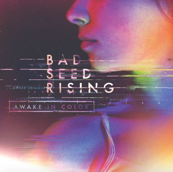 Album Review: Bad Seed Rising ‘Awake In Color’