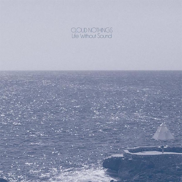 Album Review: Cloud Nothings ‘Life Without Sound’