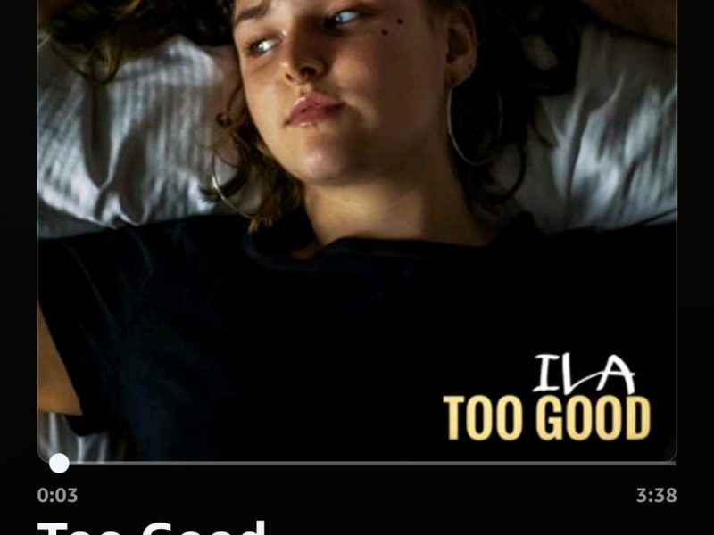 ILA’s new single is “Too Good”