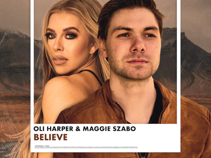 Maggie Szabo and Oli Harper release their fresh and electrifying rendition of Cher’s “Believe”